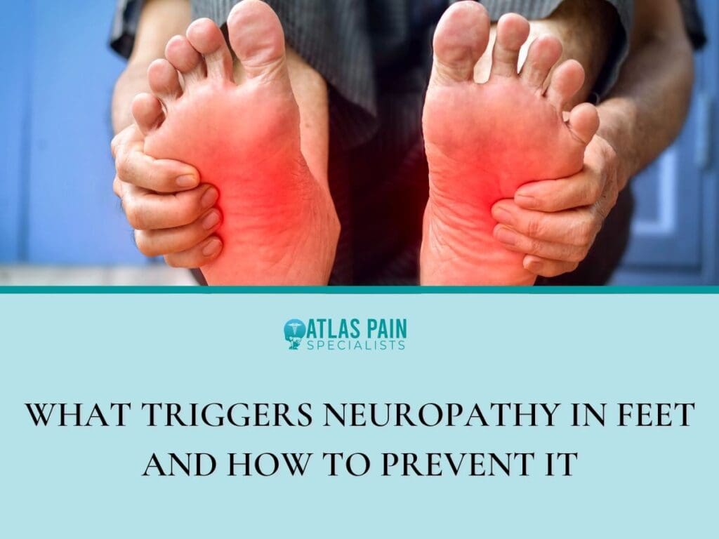 What Triggers Neuropathy in Feet and How to Prevent It