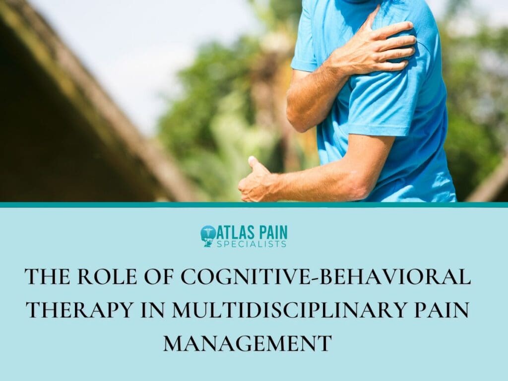 Front image of a blog titled " The Role of Cognitive-Behavioral Therapy in Multidisciplinary Pain Management " with a person in a blue t-shirt holding his arm in pain as the background and the title displayed in elegant typography|infographic illustration why cognitive behavioral therapy(CBT) stands out in the field of pain management|infographic illustration on key points in cognitive behavioral therapy